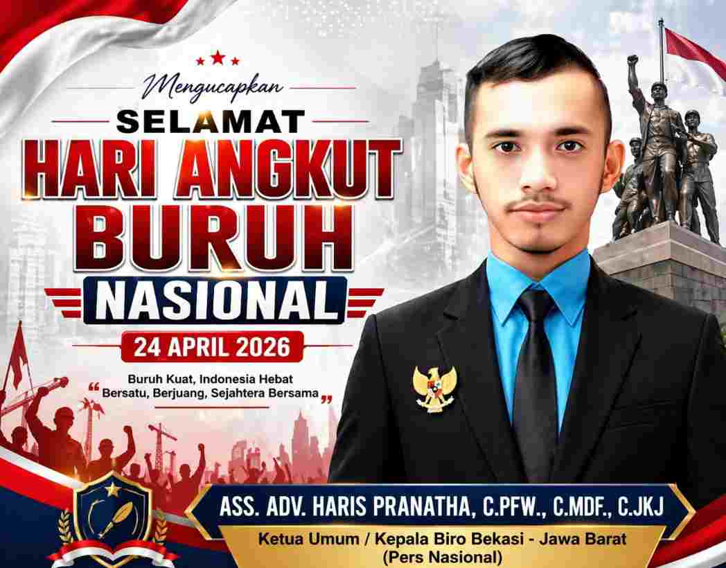 Haris Pranatha, C. PFW., C. MDF., C. JKJ Ucapkan Selamat Hari Angkut Buruh Nasional 2026: Buruh Kuat, Indonesia Hebat
